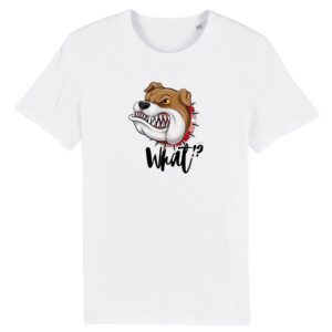 T-shirt Unisexe / Bulldog Humour "What !?" / Coton BIO