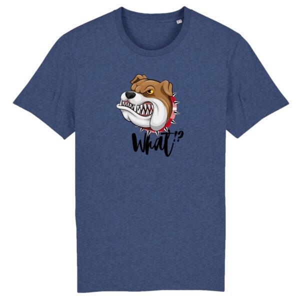 T-shirt Unisexe / Bulldog Humour "What !?" / Coton BIO