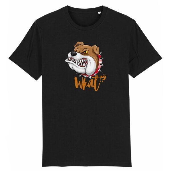 T-shirt Unisexe / Bulldog Humour "What !?" / Coton BIO